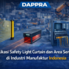Aplikasi Safety Light Curtain dan Area Sensor di Industri Manufaktur Indonesia