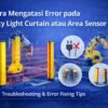Troubleshooting Safety Light Curtain atau Area Sensor pada mesin industri