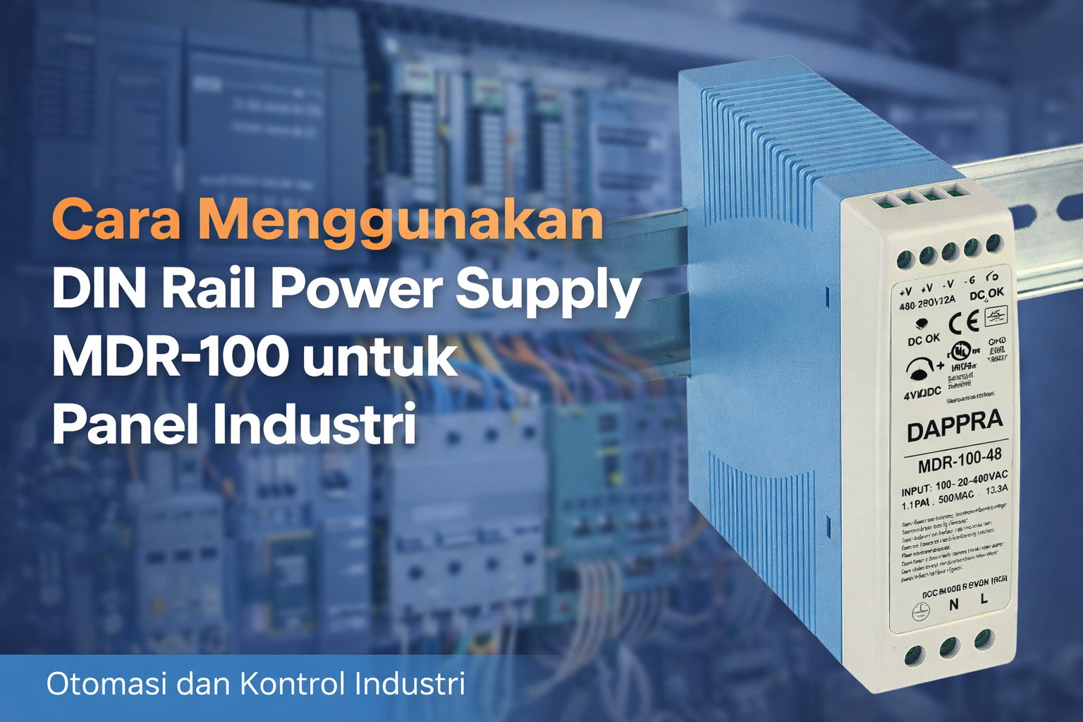 Cara Instalasi DIN Rail Power Supply MDR-100 DAPPRA untuk Panel Industri