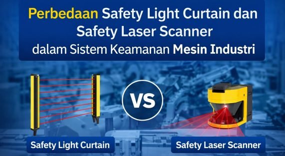 Perbedaan Safety Light Curtain dan Safety Laser Scanner untuk Keamanan Mesin Industri